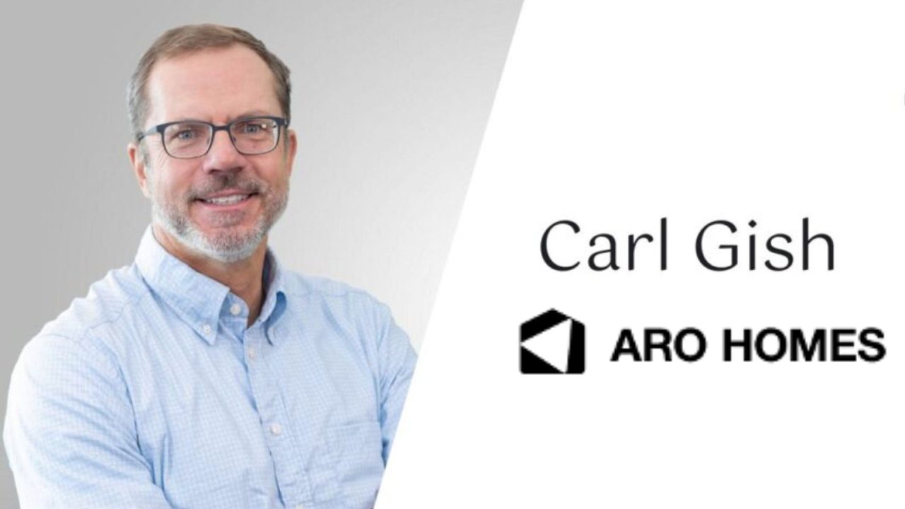 CEO Carl Gish of Aro Homes